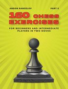 160 Chess Exercises for Beginners and Intermediate Players in Two Moves, Part 5 (en Inglés)
