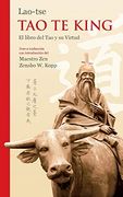 Lao-Tse tao te King: El Libro del tao y su Virtud