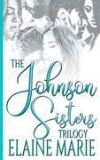 The Johnson Sisters Trilogy (en Inglés)