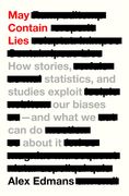 May Contain Lies: How Stories, Statistics, and Studies Exploit Our Biases--And What We Can Do about It (en Inglés)