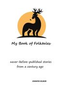 My Book of Folktales: never-before-published stories from a century ago (en Inglés)