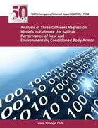 Analysis of Three Different Regression Models to Estimate the Ballistic Performance of New and Environmentally Conditioned Body Armor (en Inglés)