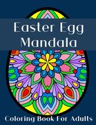 Easter Egg Mandala: An Adult Coloring Book Full of Stress Relieving Mandalas Fun and Relaxation (en Inglés)