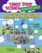 Comic Strip Science Adventures: Amazing Inventions