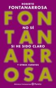 No se si he Sido Claro y Otros Cuentos