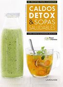 Placer & Vitaminas: Caldos Detox & Sopas Saludables