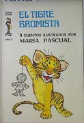 El Tigre Bromista. El Mono Juanito. El Castorcillo Orgulloso