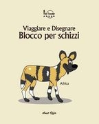 Blocco Per Schizzi: Viaggiare E Disegnare: Africa (en Italiano)