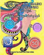 RELAXING Grown Up Coloring Book: RELAX and CALM, HEALING and STRESS RELIEVING and JOYFUL (en Inglés)
