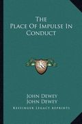 the place of impulse in conduct (en Inglés)