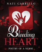 A Bleeding Heart: Poetry of a Nurse (en Inglés)
