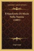 Il Sepolcreto Di Meclo Nella Naunia (1885) (en Italiano)