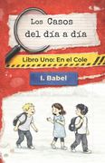 Los casos del día a día. Libro 1: En el cole