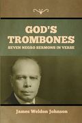 God's Trombones: Seven Negro Sermons in Verse (en Inglés)