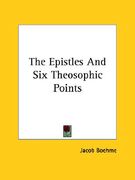 the epistles and six theosophic points (en Inglés)