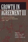 growth in agreement iii: international dialogue texts and agreed statements, 1998-2005 (en Inglés)