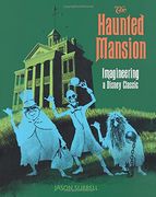 The Haunted Mansion: Imagineering a Disney Classic (From the Magic Kingdom) [Idioma Inglés] (en Inglés)