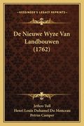 De Nieuwe Wyze Van Landbouwen (1762)