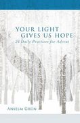 Your Light Gives Us Hope: 24 Daily Practices for Advent (en Inglés)