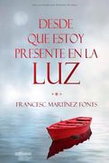 Desde que estoy presente en la luz (Spanish Edition)