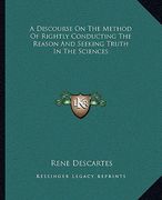 a discourse on the method of rightly conducting the reason and seeking truth in the sciences