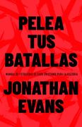 Pelea tus Batallas: Manual de Estrategia de Cada Cristiano Para la Victoria (in Spanish)