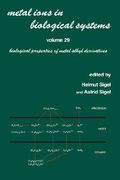 metal ions in biological systems: volume 29: biological properties of metal alkyl derivatives (en Inglés)