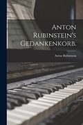 Anton Rubinstein's Gedankenkorb. (in German)