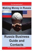 Making Money in Russia: Russia Business Guide and Contacts
