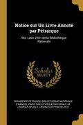 Notice sur Un Livre Annoté par Pétrarque: Ms. Latin 2201 de la Bibliothèque Nationale (en Inglés)