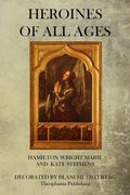 Heroines Of All Ages (en Inglés)