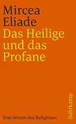 Das Heilige und das Profane. Vom Wesen des Religiösen (in German)