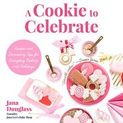 A Cookie to Celebrate: Recipes and Decorating Tips for Everyday Baking and Holidays (en Inglés)