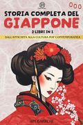 Storia completa del Giappone - 2 libri in 1: Dall'antichità alla cultura pop contemporanea (en Italien)