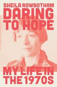Daring to Hope: My Life in the 1970s (en Inglés)