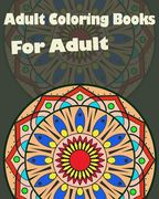 Adult coloring books: For Adult: Mandalas for Stress relief (en Inglés)