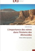 L'Importance Des Reines Dans L'Histoire Des Ahmosides