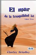 El Mar de la Tranquilidad 2.0: Libro Tres: Las víboras de arena