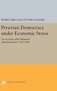 Peruvian Democracy Under Economic Stress: An Account Ofthe Belaúnde Administration, 1963-1968 (Princeton Legacy Library) (en Inglés)