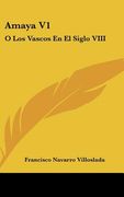 amaya v1: o los vascos en el siglo viii: novela historica (1879) (en Inglés)