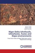 Niger Delta Ichnfossils, Ichnofacies, Facies and Depo-environments (en Inglés)