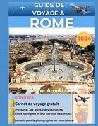 Guide de Voyage À Rome 2024: guide complet pour explorer les joyaux et trésors cachés de Rome (en Francés)