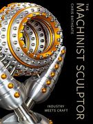 The Machinist Sculptor: Industry Meets Craft (en Inglés)