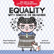 Big Ideas for Little Philosophers: Equality With Simone de Beauvoir (en Inglés)