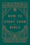How to Study Your Bible: Discover the Life-Changing Approach to God's Word (Harvest Legacy Collection) (en Inglés)