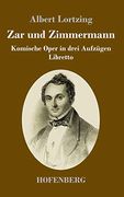 Zar und Zimmermann: Komische Oper in Drei Aufzügen Libretto (en Alemán)