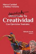 Desarrolla Tu Creatividad Con Ejercicios Teatrales: Método Kayak