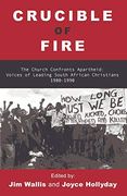 Crucible of Fire: The Church Confronts Apartheid: Voices of Leading South African Christians 1980-1990 (en Inglés)