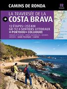 La traversée de la Costa Brava: Camins de Ronda (Guia & Mapa)
