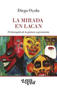 Mirada en Lacan el Desengaño de la Pintura Expresionista